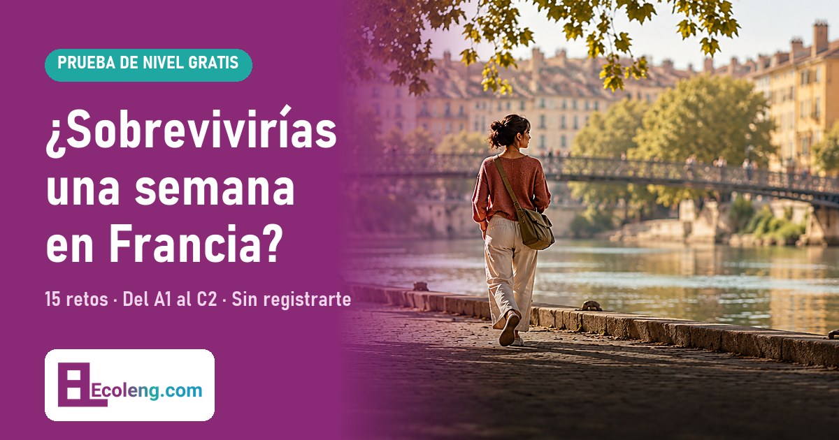 Prueba de nivel de francés gratis: ¿Sobrevivirías una semana en Francia? 15 retos, del A1 al C2, sin registrarte