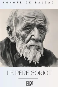 Couverture de Le Père Goriot, roman en français adapté au niveau B1